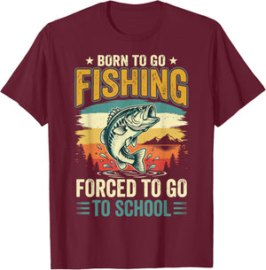 Born to Go Fishing Forced to Go to School T-Shirt - T-Shirt | Maroon
