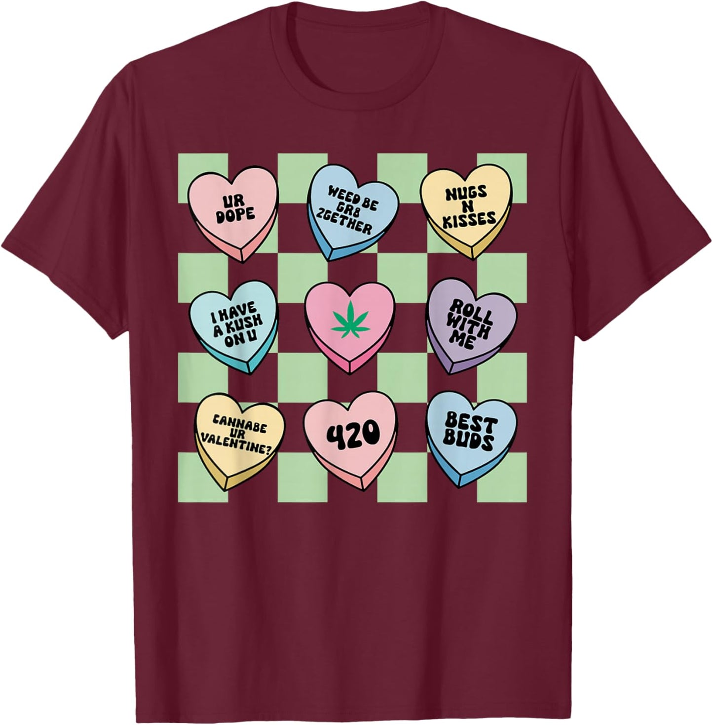 Retro Cannabis Candy Heart Valentines Marijuana Weed Stoner T-Shirt - T-Shirt | Maroon