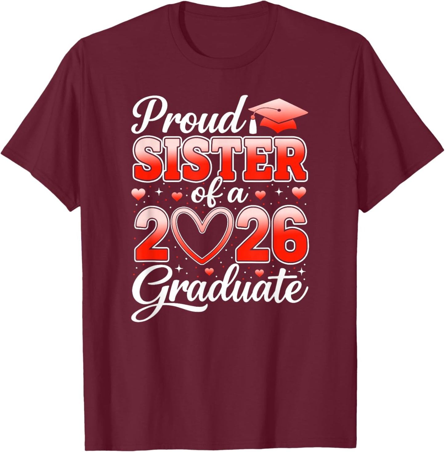 Senior 2026 Graduation Proud Sister of A 2026 Graduate T-Shirt - T-Shirt | Maroon