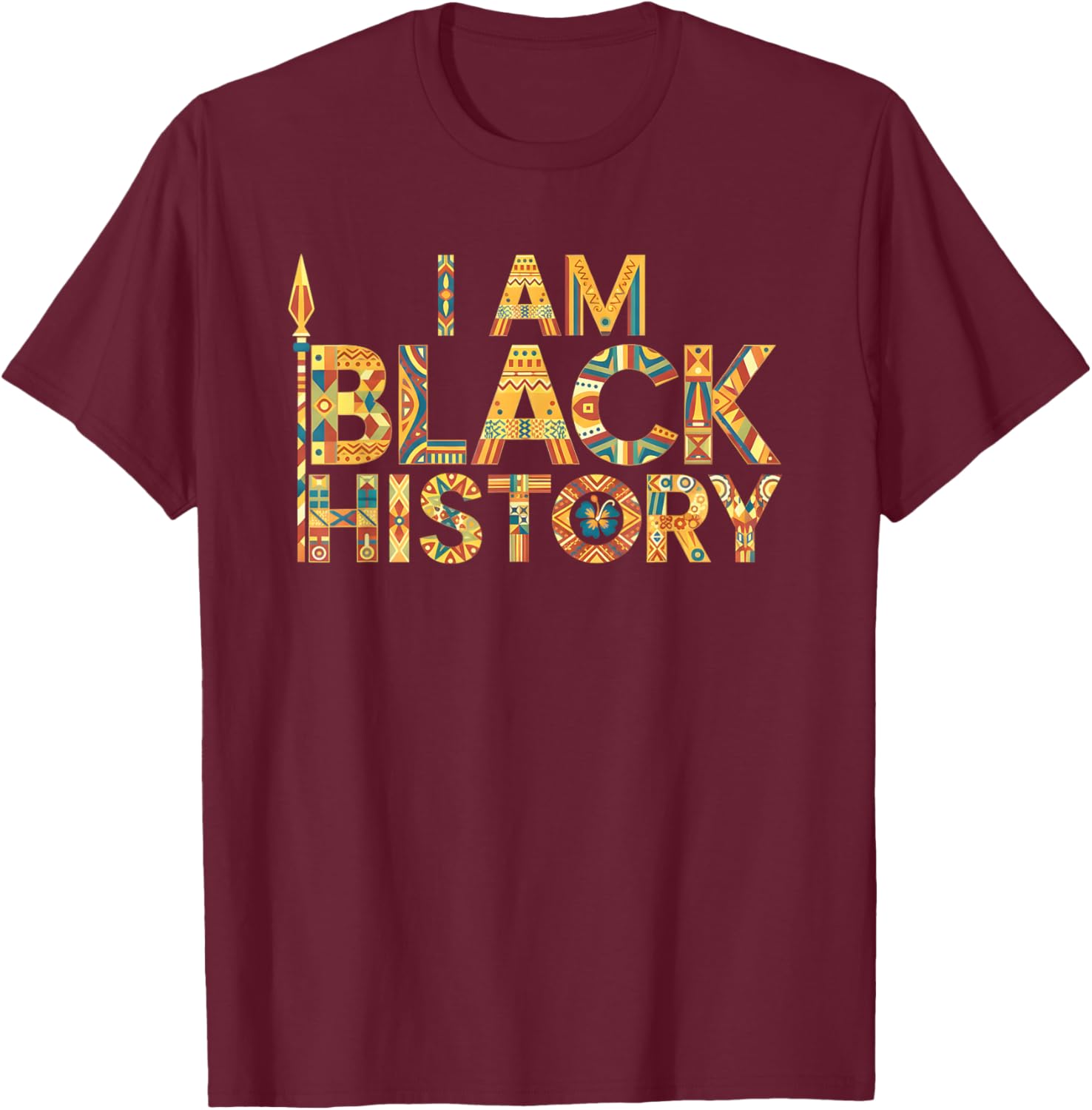 I Am Black History Africa Saying Black History Month T-Shirt - T-Shirt | Maroon