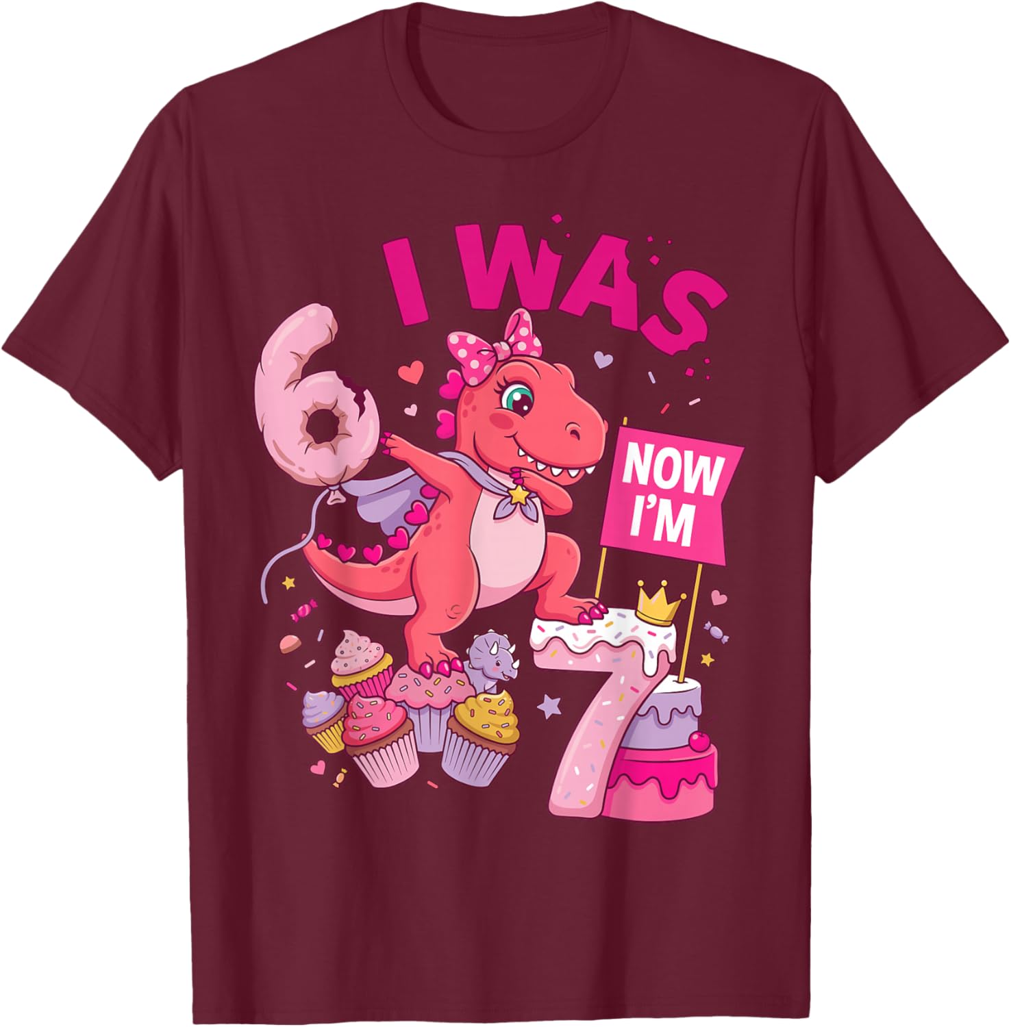 I was 6 Now I'm 7 T-Rex Girl 6 7 Birthday T-Shirt - T-Shirt | Maroon