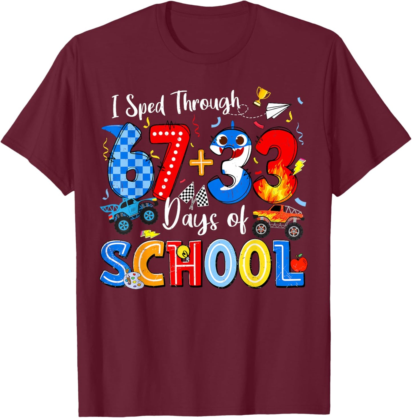 I Sped Through 67 33 Days of School Funny Boys Kid 100th Day T-Shirt - T-Shirt | Maroon
