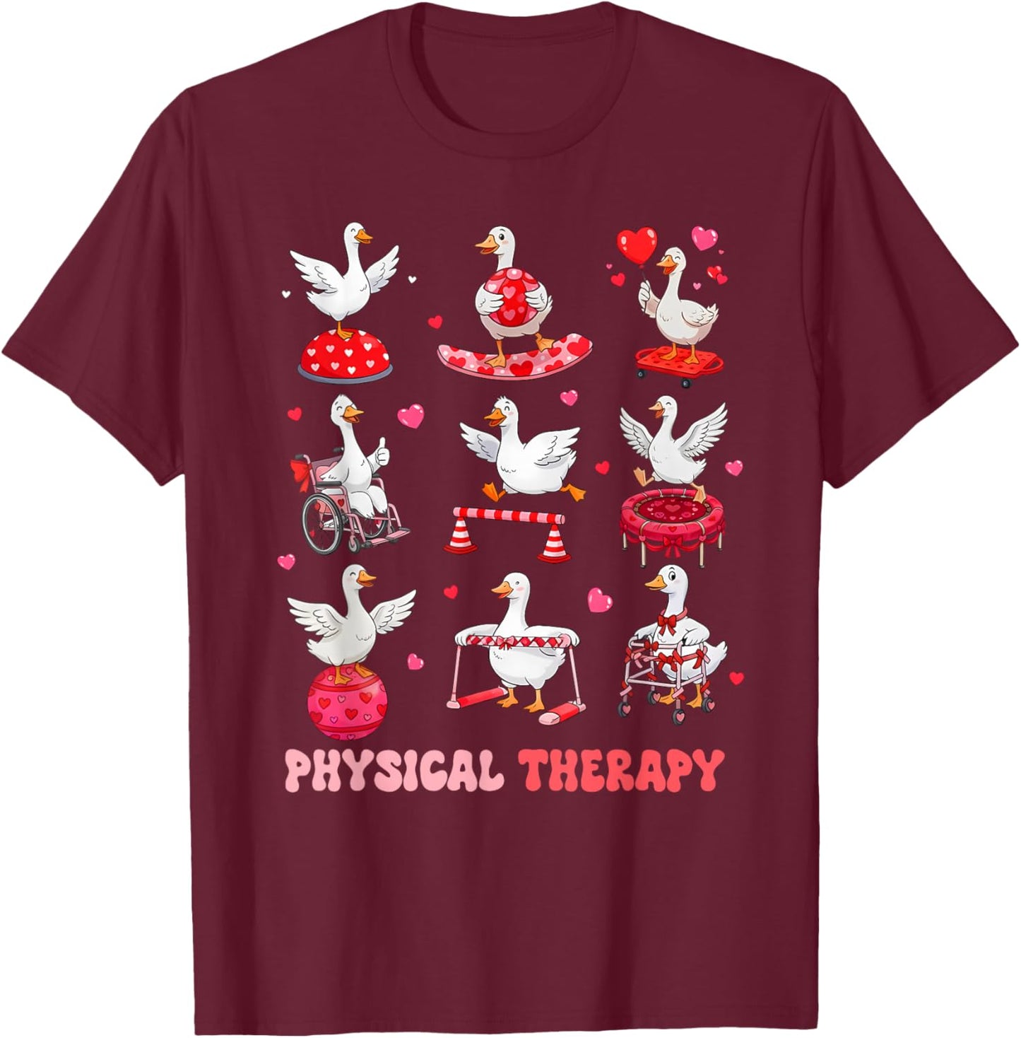 Valentines Physical Therapy Physical Therapist Silly Goose T-Shirt - T-Shirt | Maroon