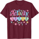 Floral Activity Assistant Squad Professionals Week Director T-Shirt - T-Shirt | Maroon