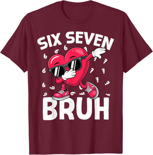 Valentines Day Six Seven Bruh 6 7 Meme Dab Heart Boys Kids T-Shirt - T-Shirt | Maroon