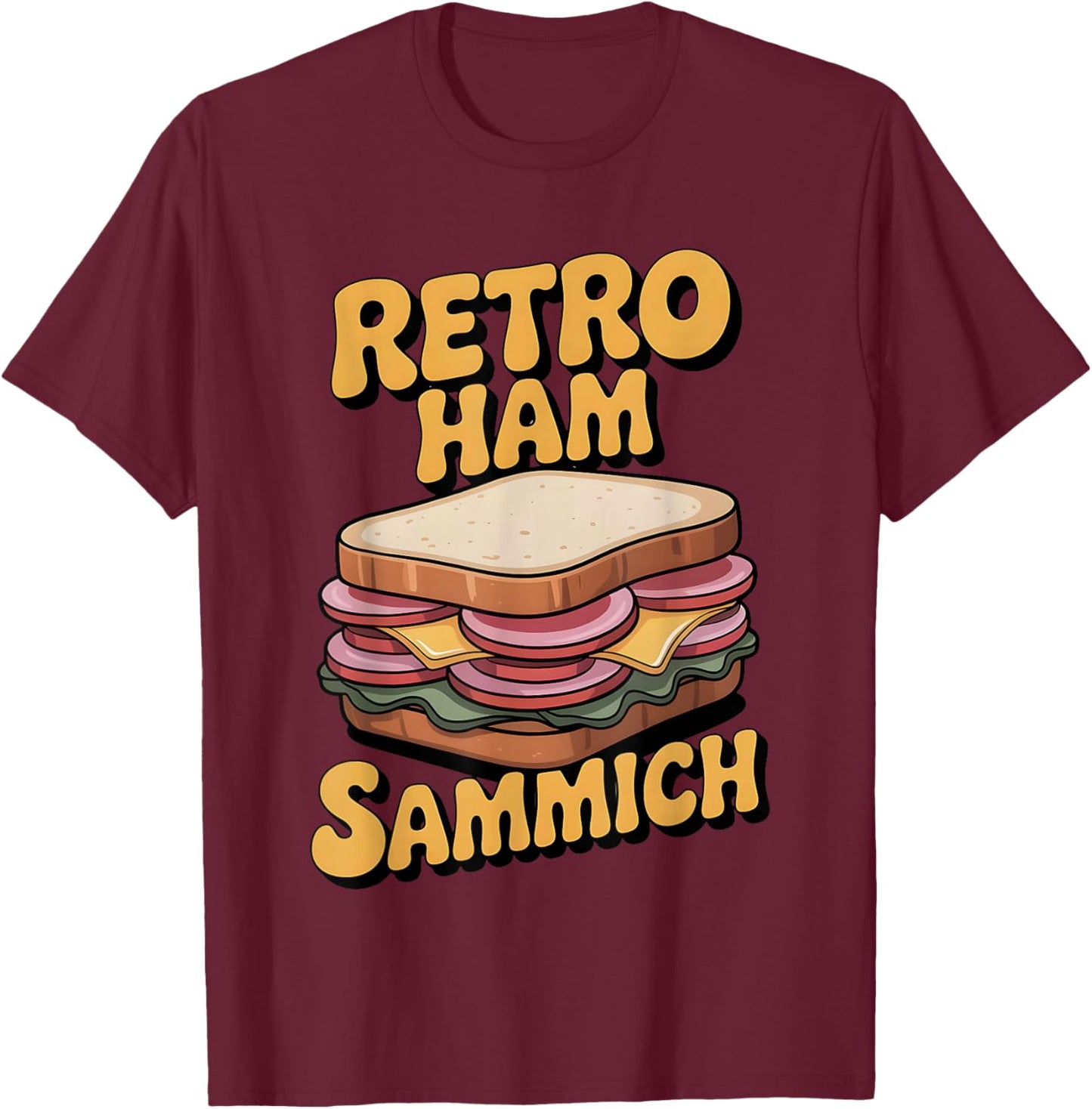 Retro Ham Sammich Funny Food Humor Vintage Deli Lovers T-Shirt - T-Shirt | Maroon