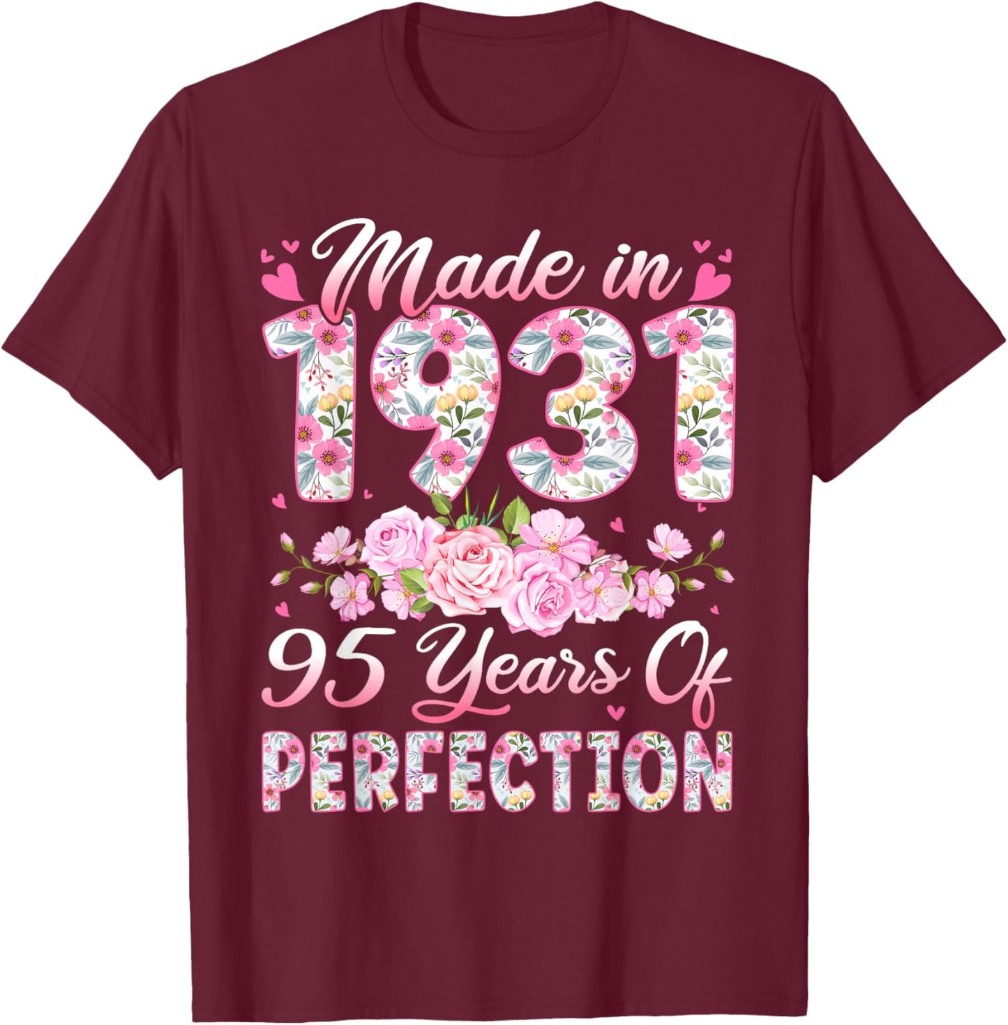 95 Year Old Made in 1931 Birthday Floral 95th Birthday Women T-Shirt - T-Shirt | Maroon
