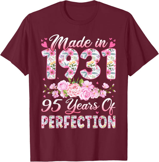 95 Year Old Made in 1931 Birthday Floral 95th Birthday Women T-Shirt - T-Shirt | Maroon