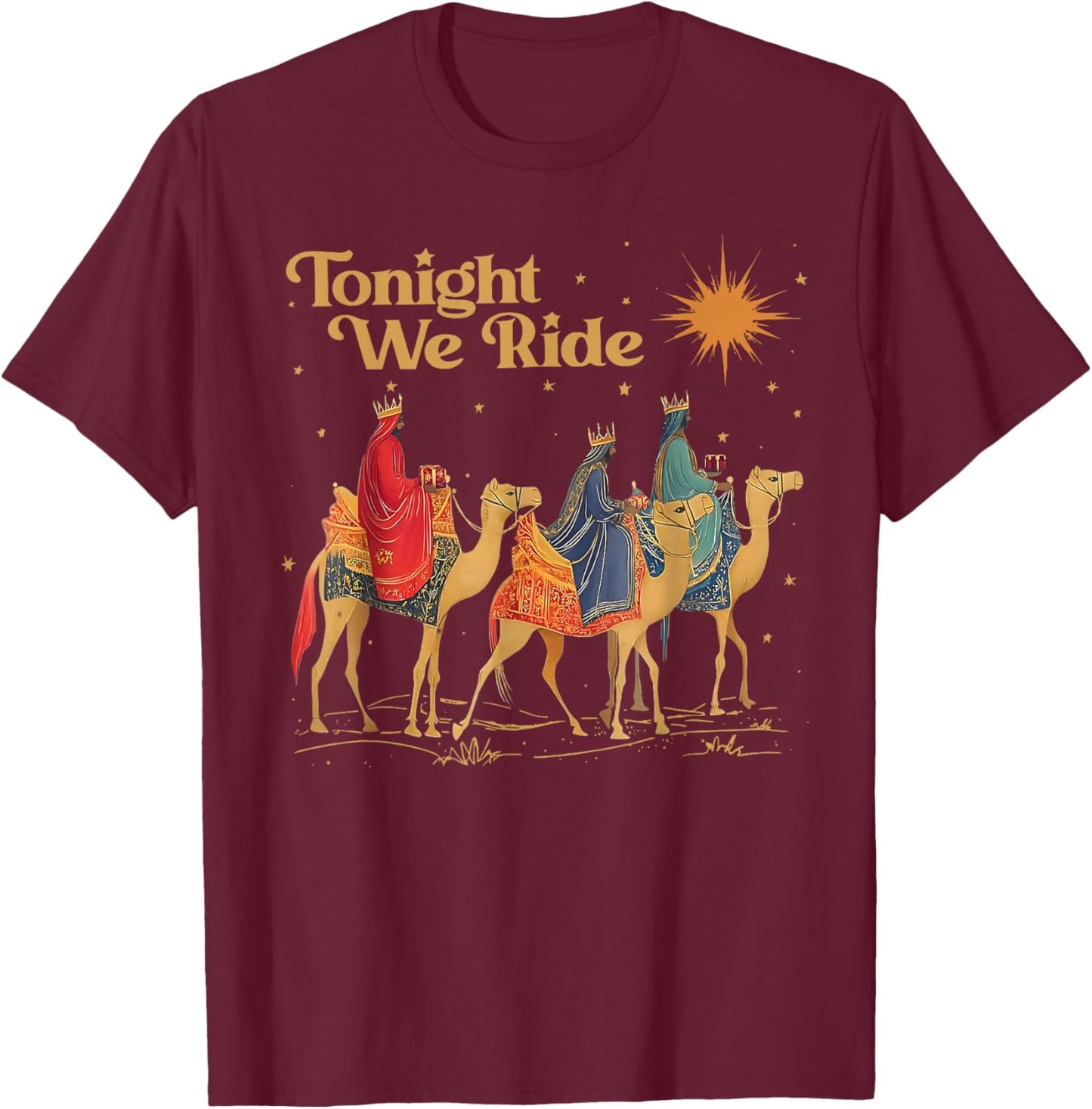 Tonight We Ride Christian Jesus Faith Bible Verse Religion T-Shirt - T-Shirt | Maroon