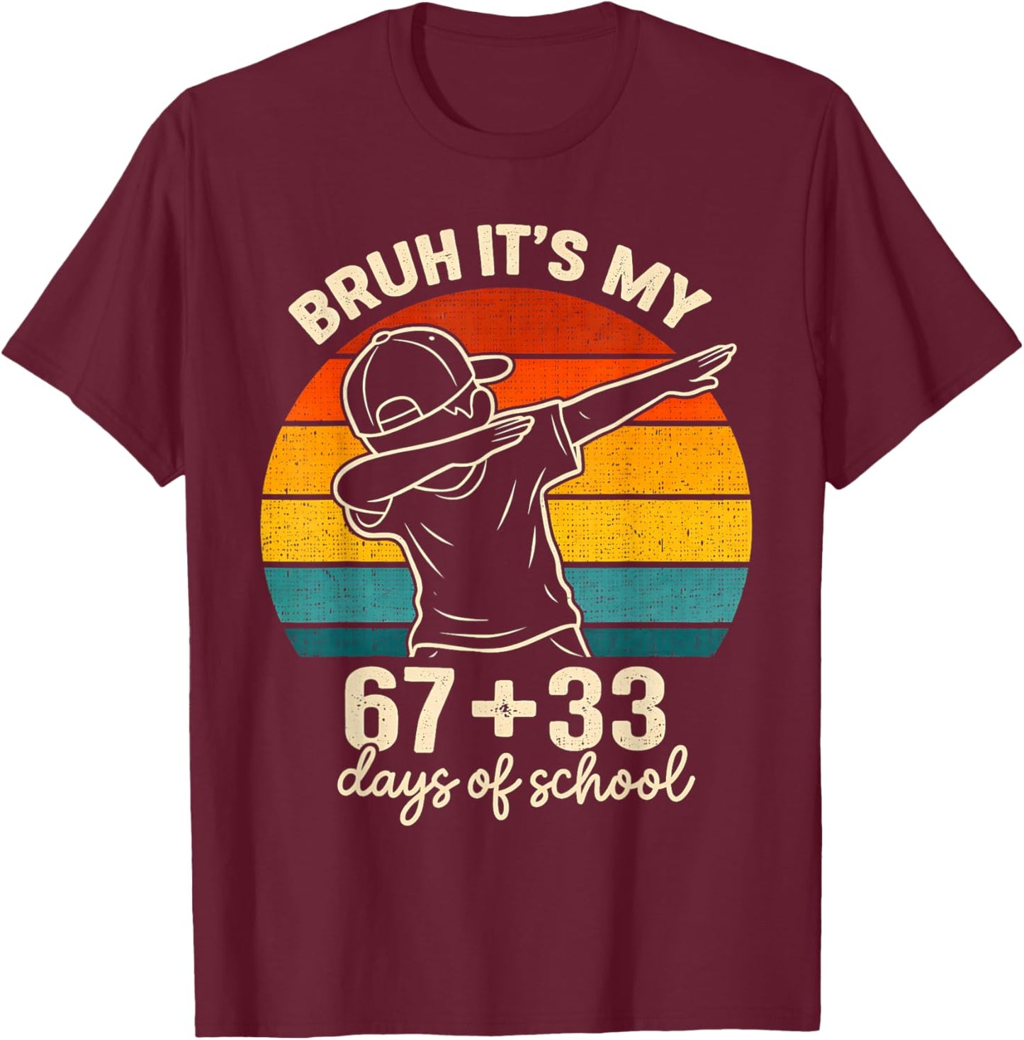 Bruh Its My 67 33 Days of School Boys 100th Day 67 Meme Kids T-Shirt - T-Shirt | Maroon