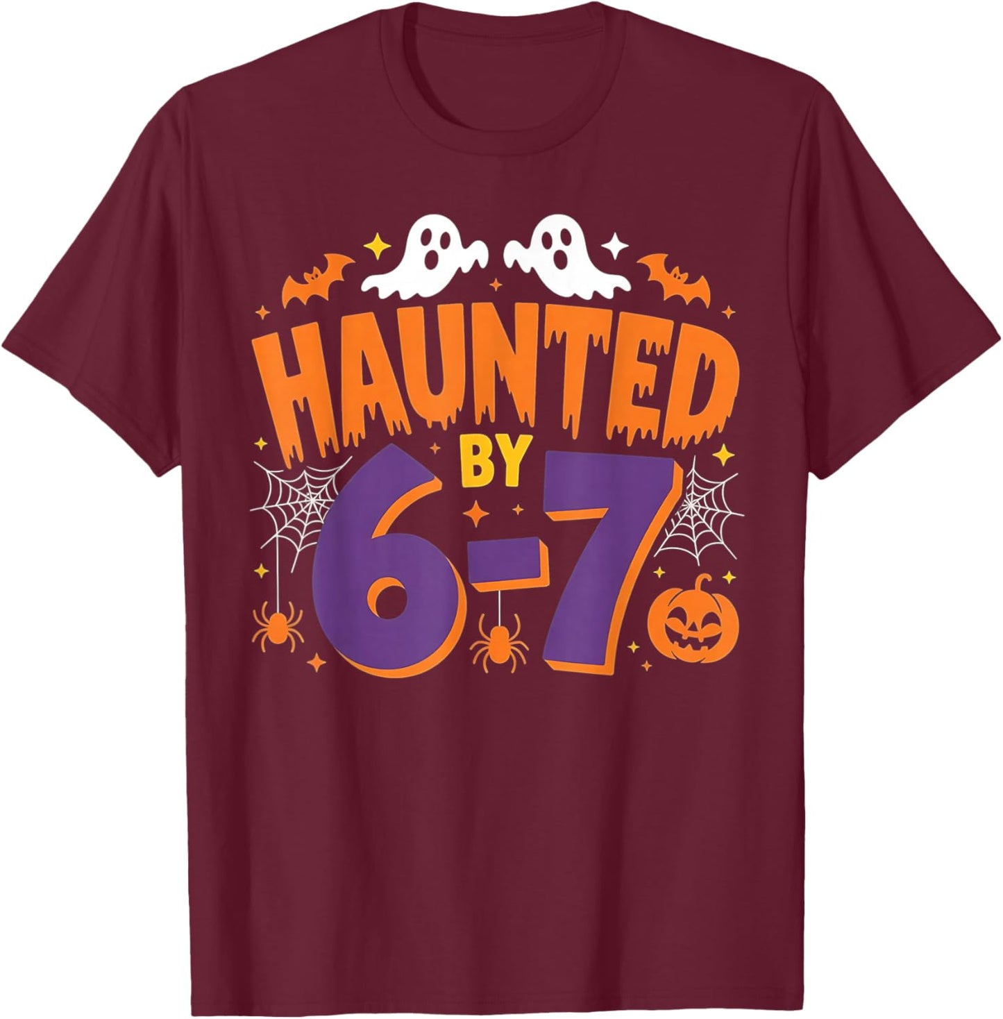 Haunted by 6 7 T-Shirt - T-Shirt | Maroon