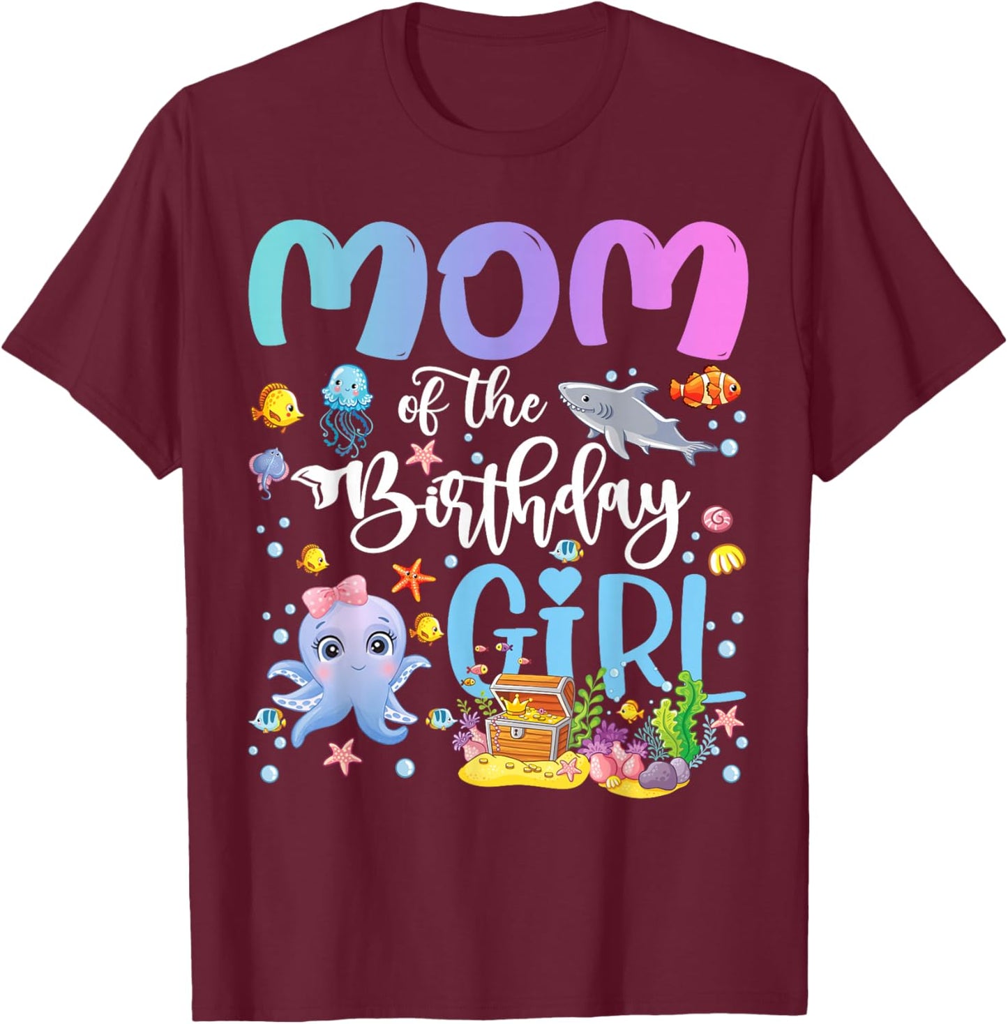Mom of The Birthday Girl Sea Fish Ocean Aquarium T-Shirt - T-Shirt | Maroon