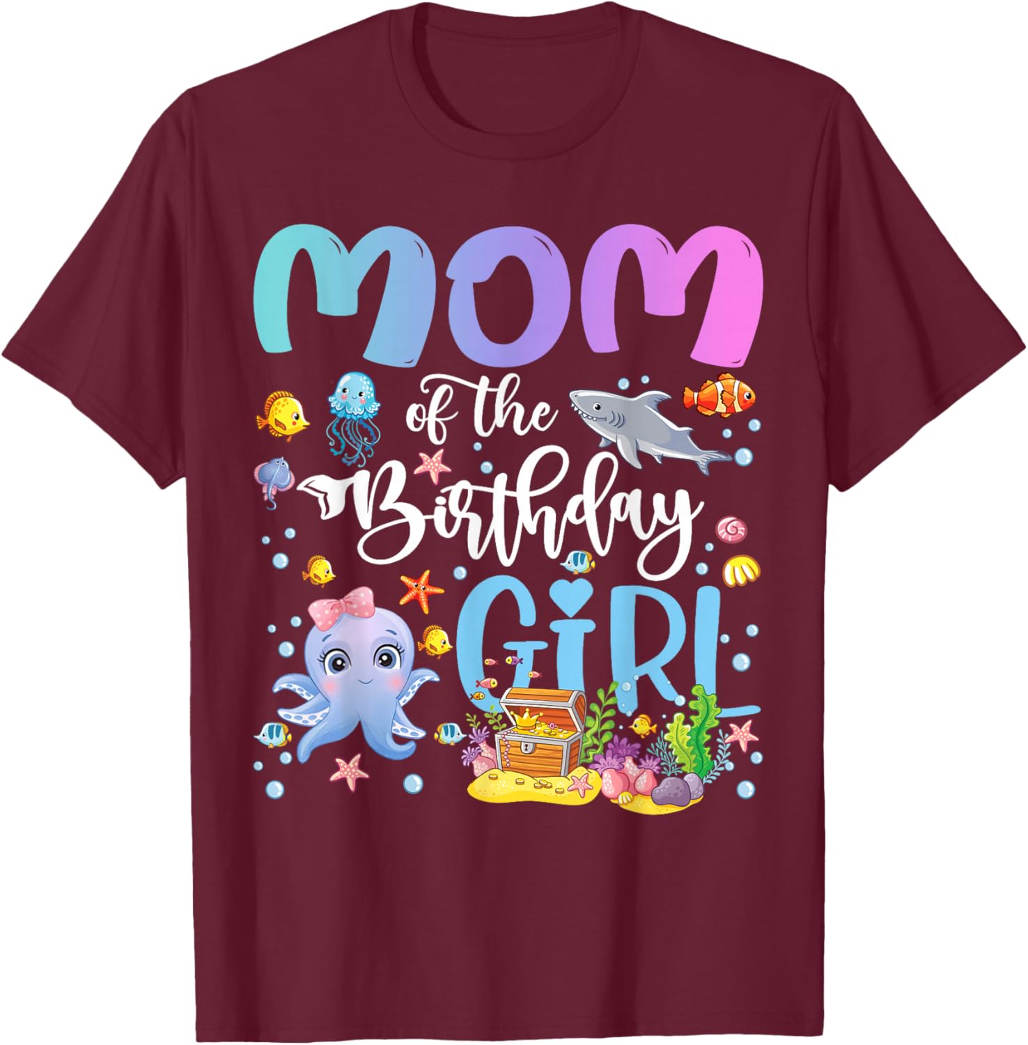 Mom of The Birthday Girl Sea Fish Ocean Aquarium T-Shirt - T-Shirt | Maroon