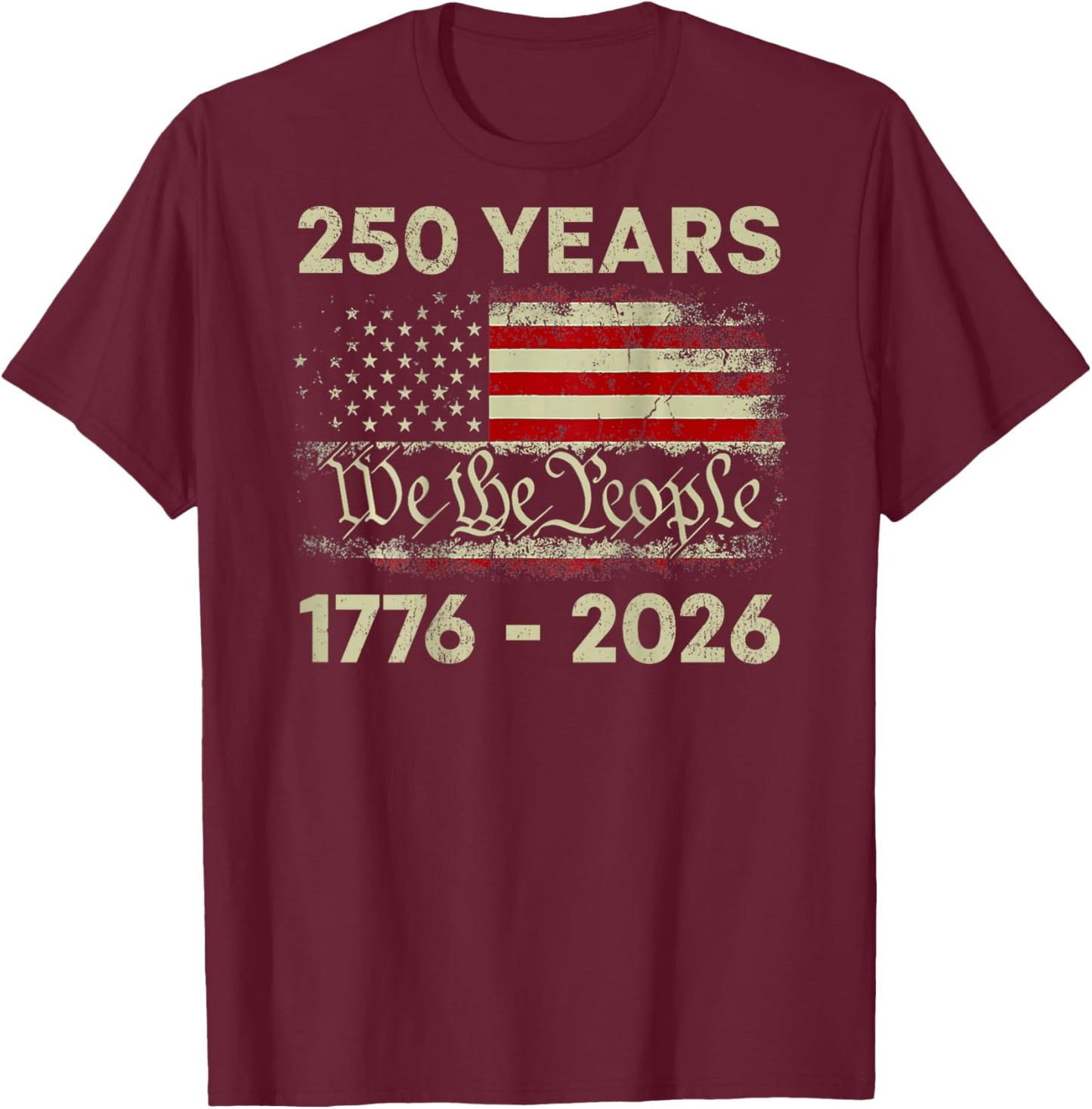 250 Years 1776-2026 250th Birthday USA American Flag (Back) T-Shirt - T-Shirt | Maroon