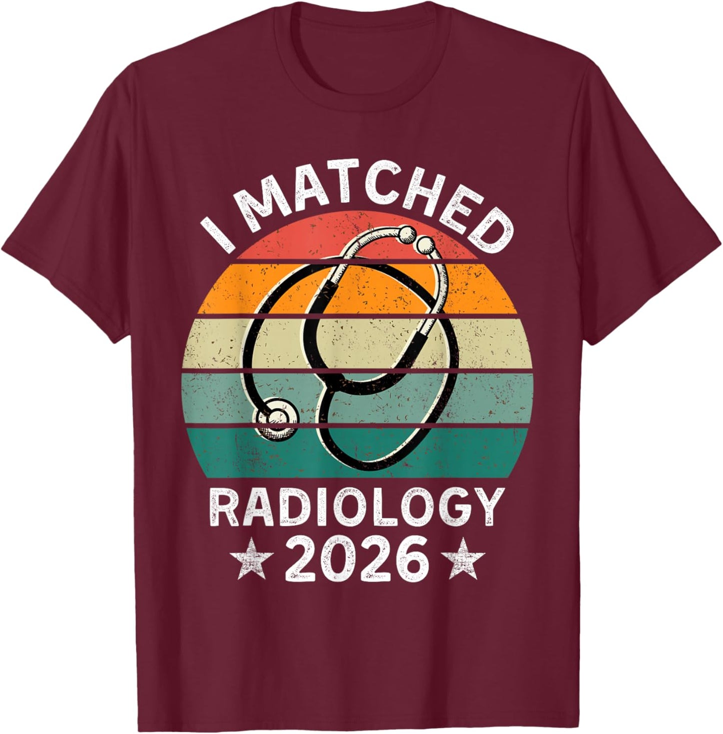 Match Day 2026 I Matched Radiology Physician Residency T-Shirt - T-Shirt | Maroon