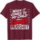 When It Comes to My Child I'll Smile in My Mugshot T-Shirt - T-Shirt | Maroon