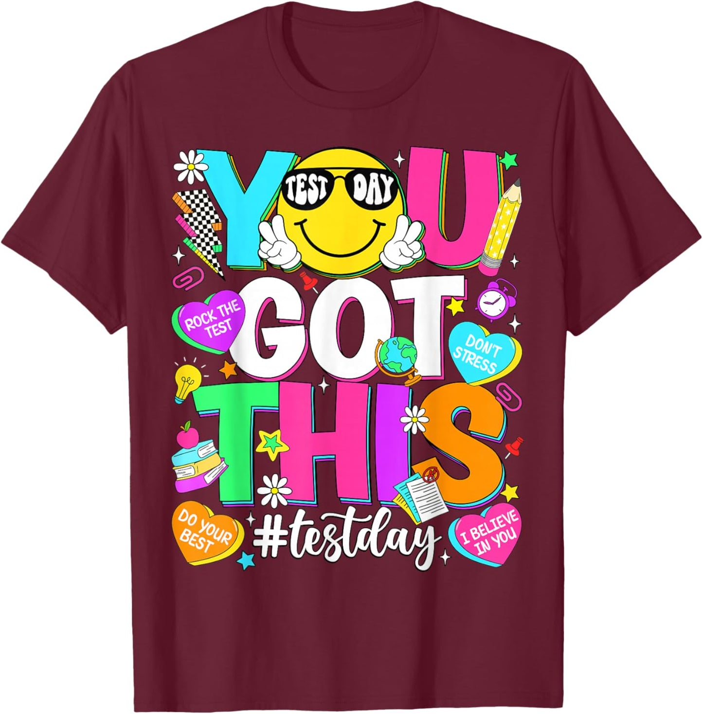 Test Day Rock The Test Teacher Testing Day You Got This T-Shirt - T-Shirt | Maroon