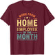Work from Home Employee of The Month Funny Remote Work T-Shirt - T-Shirt | Maroon