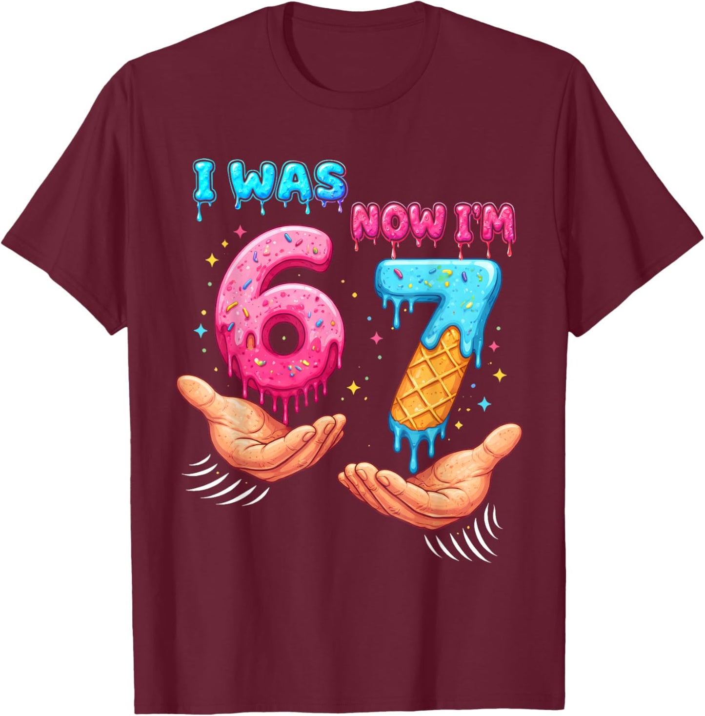 I was 6 Now I'm 7 Year Old Birthday 67 Funny for Kids Boys T-Shirt - T-Shirt | Maroon
