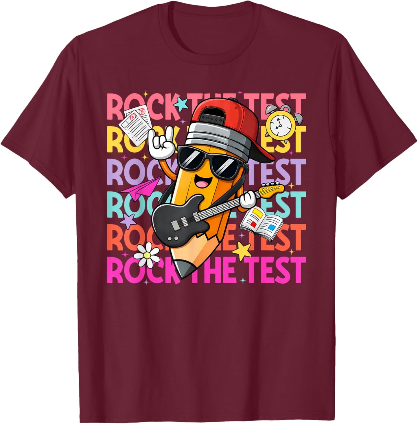 Rock The Test Funny Pencil Test Day Boy Girl Student Teacher T-Shirt - T-Shirt | Maroon