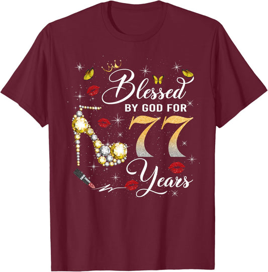 Blessed by God for 77 Years Old Women 77th Birthday Queen T-Shirt - T-Shirt | Maroon
