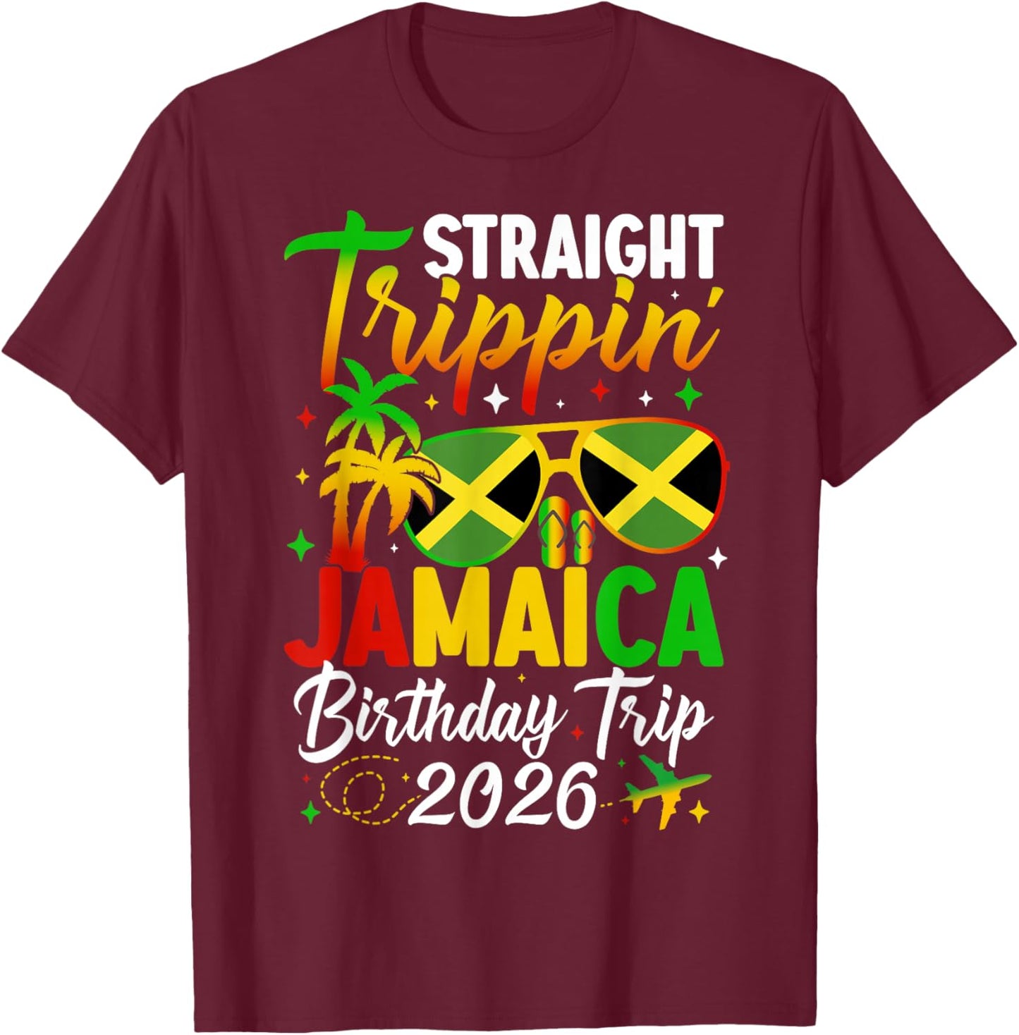 Straight Trippin' Jamaica Vacation 2026 Birthday Family Trip T-Shirt - T-Shirt | Maroon