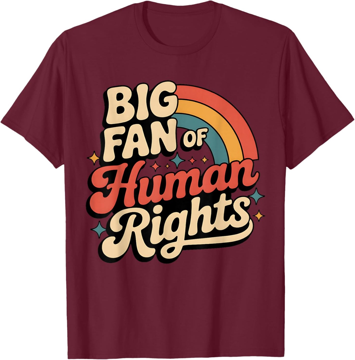 Big Fan of Human Rights Retro Equality Women T-Shirt - T-Shirt | Maroon