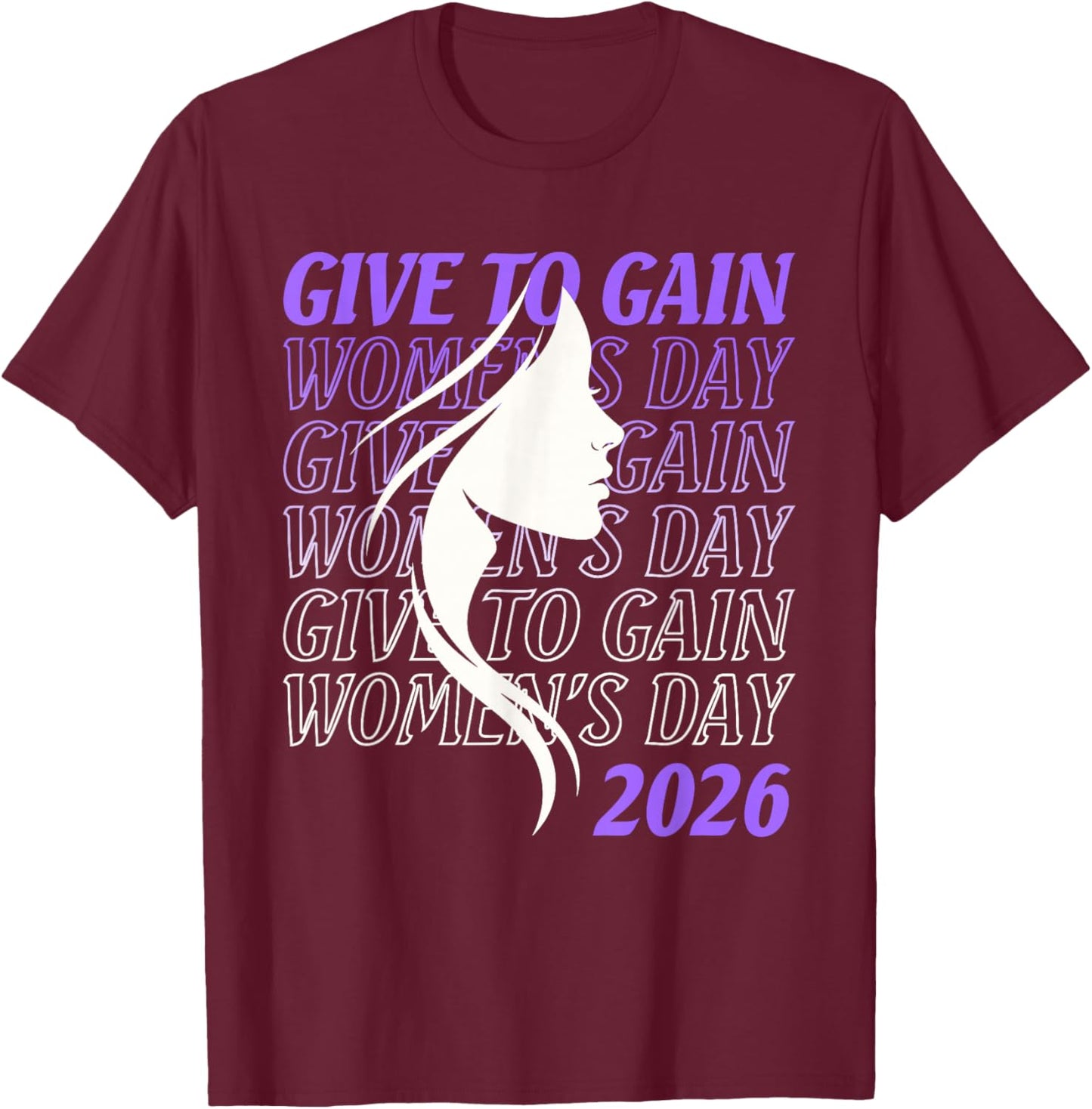 International Women's Day 2026 Give to Gain 8 March IWD T-Shirt - T-Shirt | Maroon