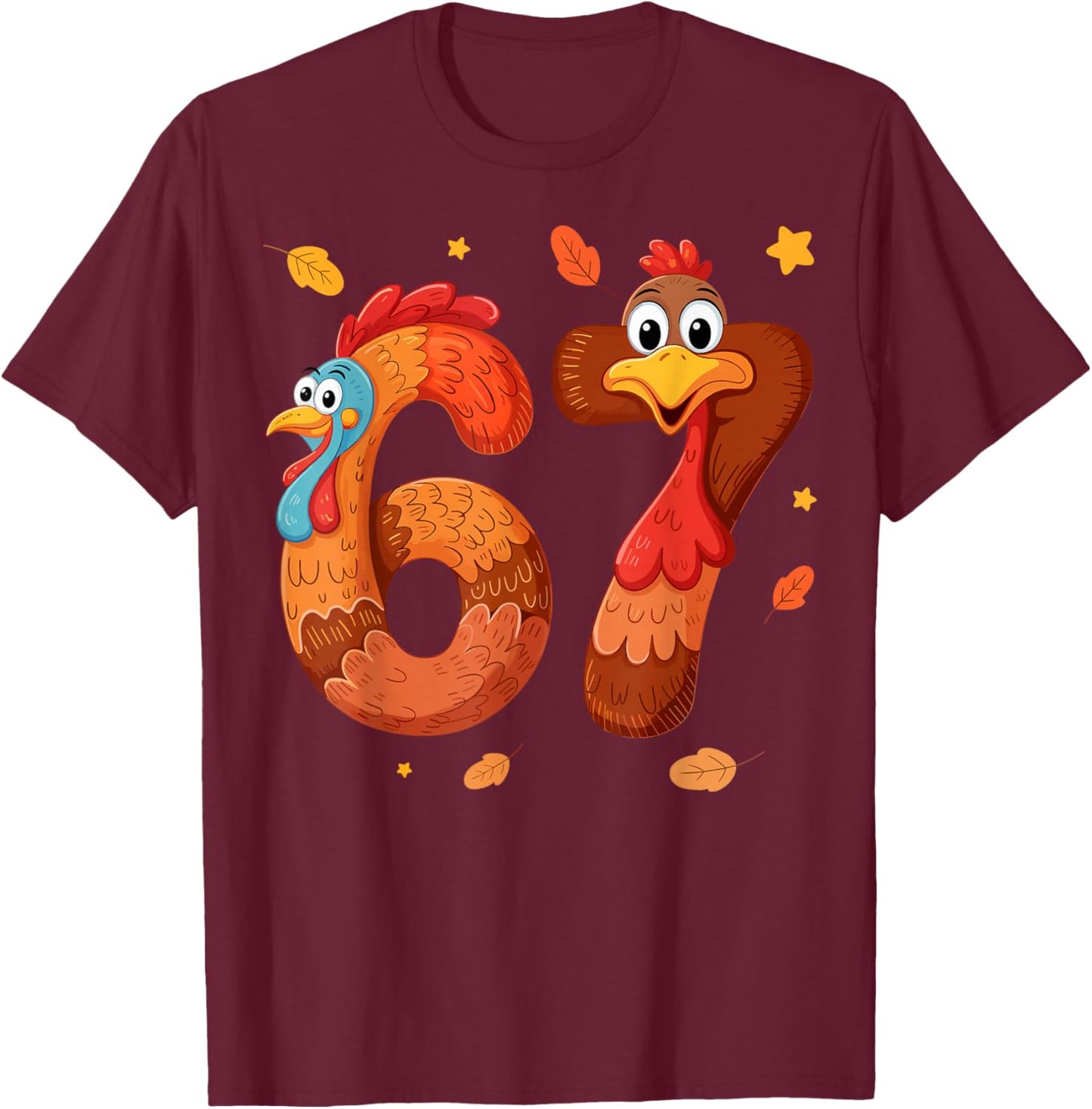 67 Thanksgiving Funny Turkey Thanksgiving 67 Turkey T-Shirt - T-Shirt | Maroon