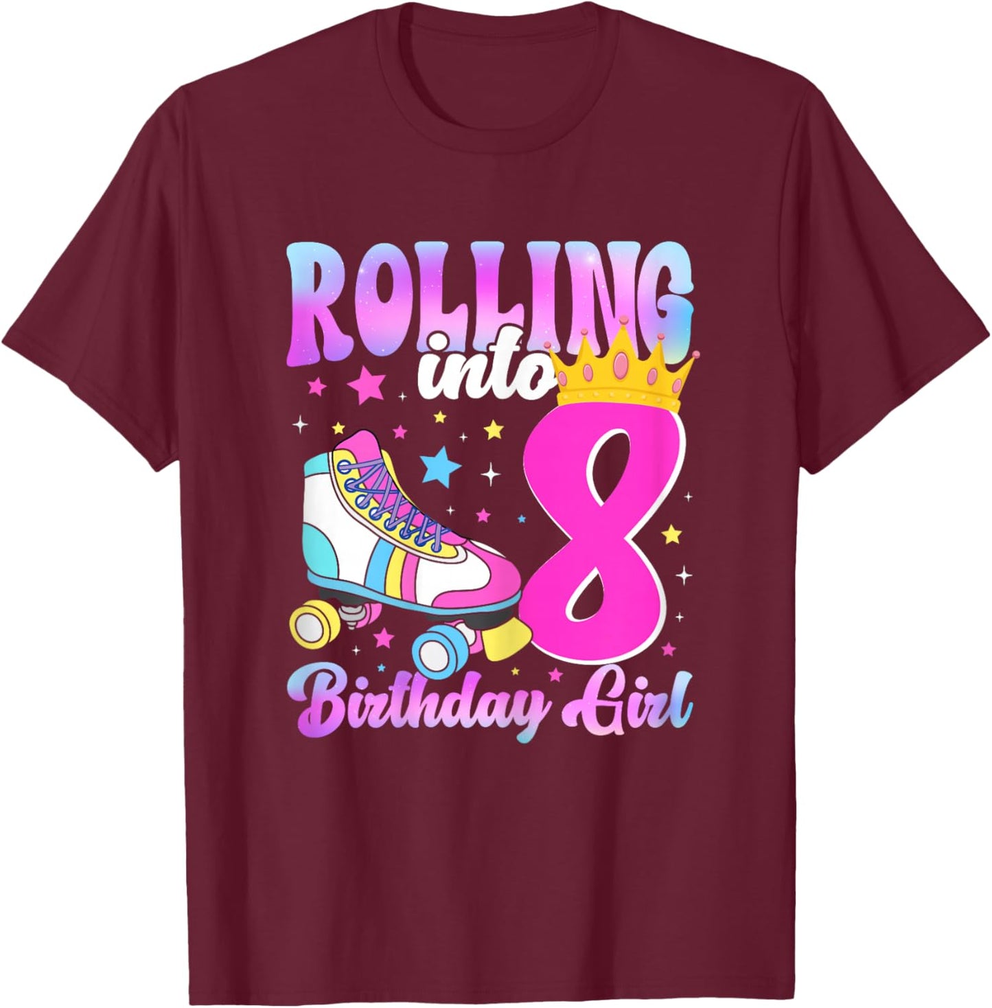 Rolling Into 8 Years Old Roller Skating Girl 8th Birthday T-Shirt - T-Shirt | Maroon