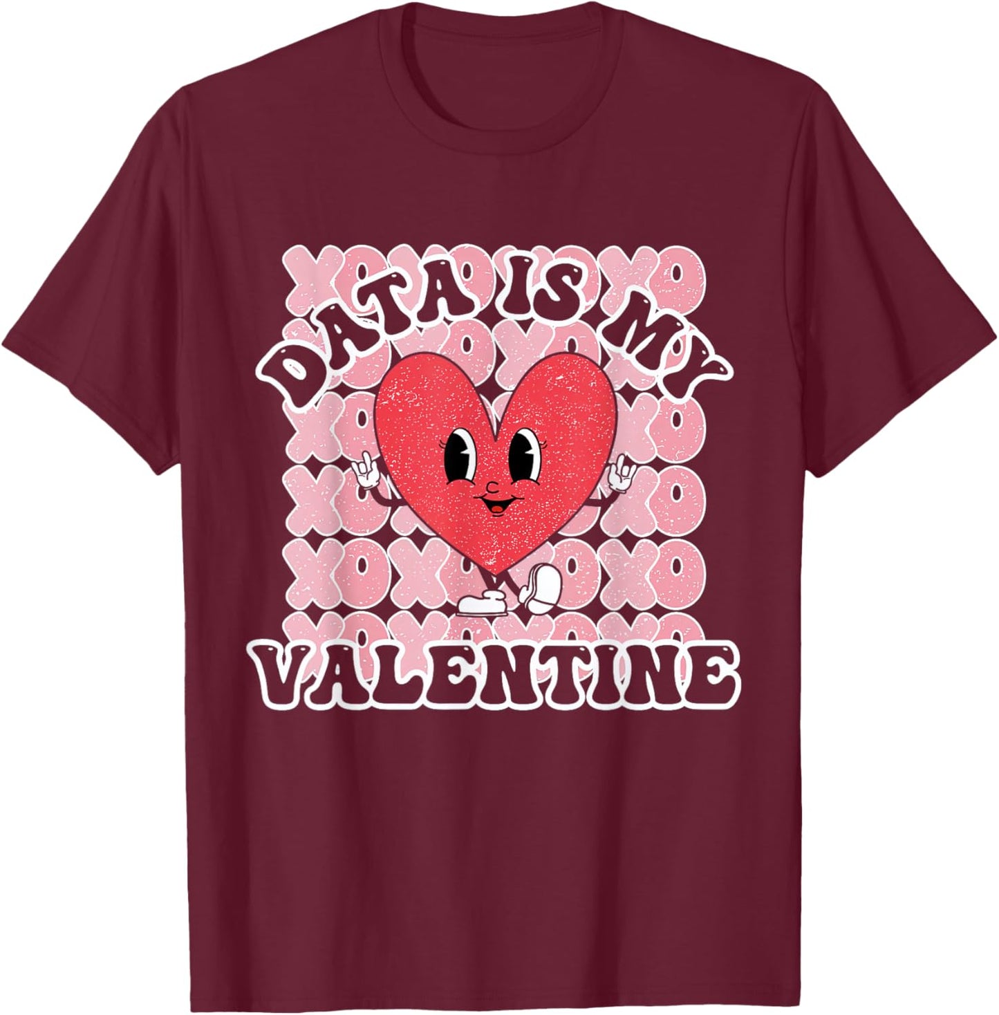Data is My Valentine Behavior Analyst ABA RBT Therapist T-Shirt - T-Shirt | Maroon