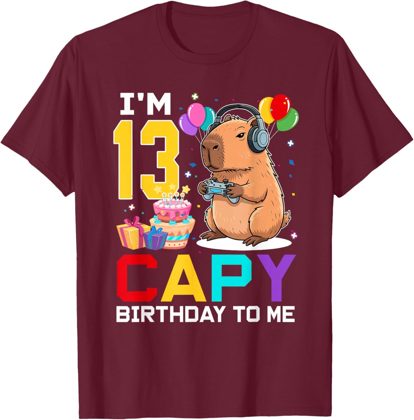 I'm 13 Year Old Capy Birthday to Me 13th Bday Capybara Gamin T-Shirt - T-Shirt | Maroon