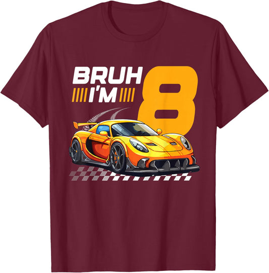 Bruh I'm 8 Year Old Boy 8 Car Racing 8th Birthday Racing Car T-Shirt - T-Shirt | Maroon