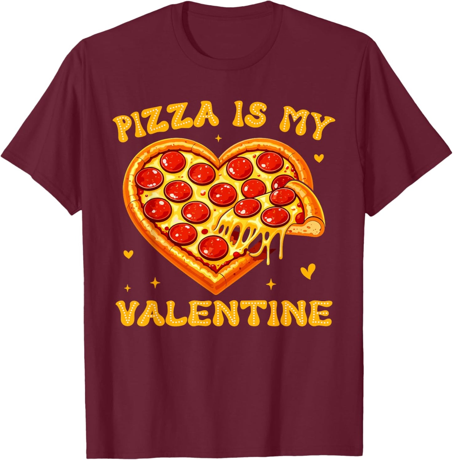 Pizza is My Valentine Funny Valentines Day Heart T-Shirt - T-Shirt | Maroon