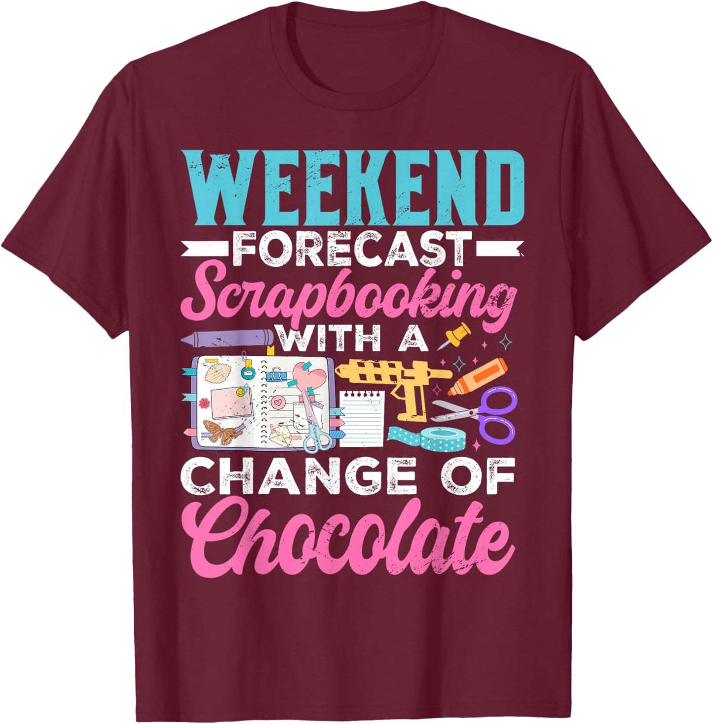 Funny Scrapbooking Art Crafting Lover Crafter T-Shirt - T-Shirt | Maroon