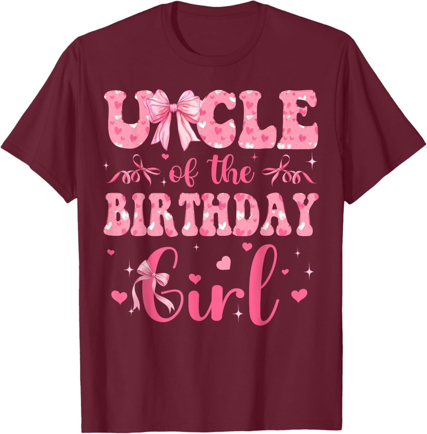 Uncle of The Birthday Girl Matching Pink Coquette Bow T-Shirt - T-Shirt | Maroon