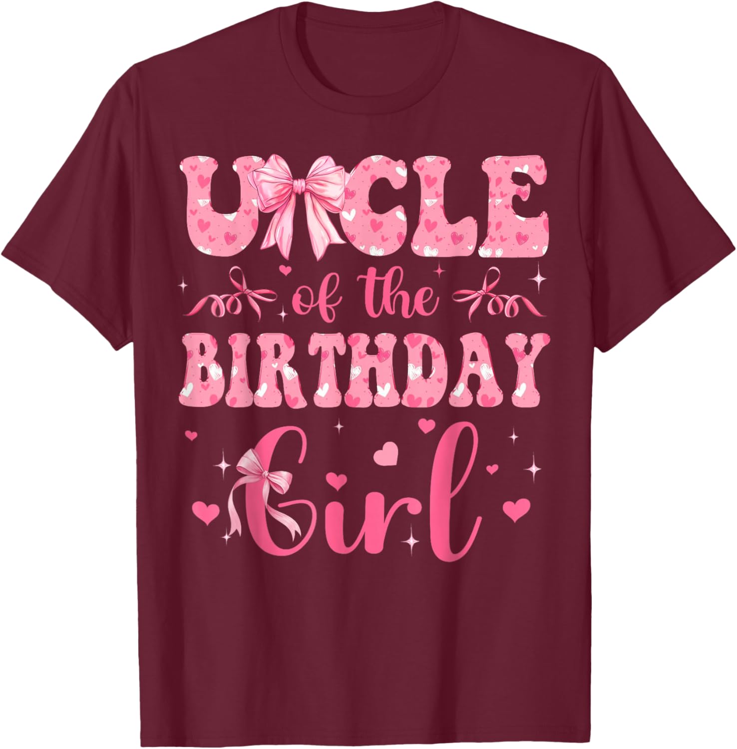 Uncle of The Birthday Girl Matching Pink Coquette Bow T-Shirt - T-Shirt | Maroon