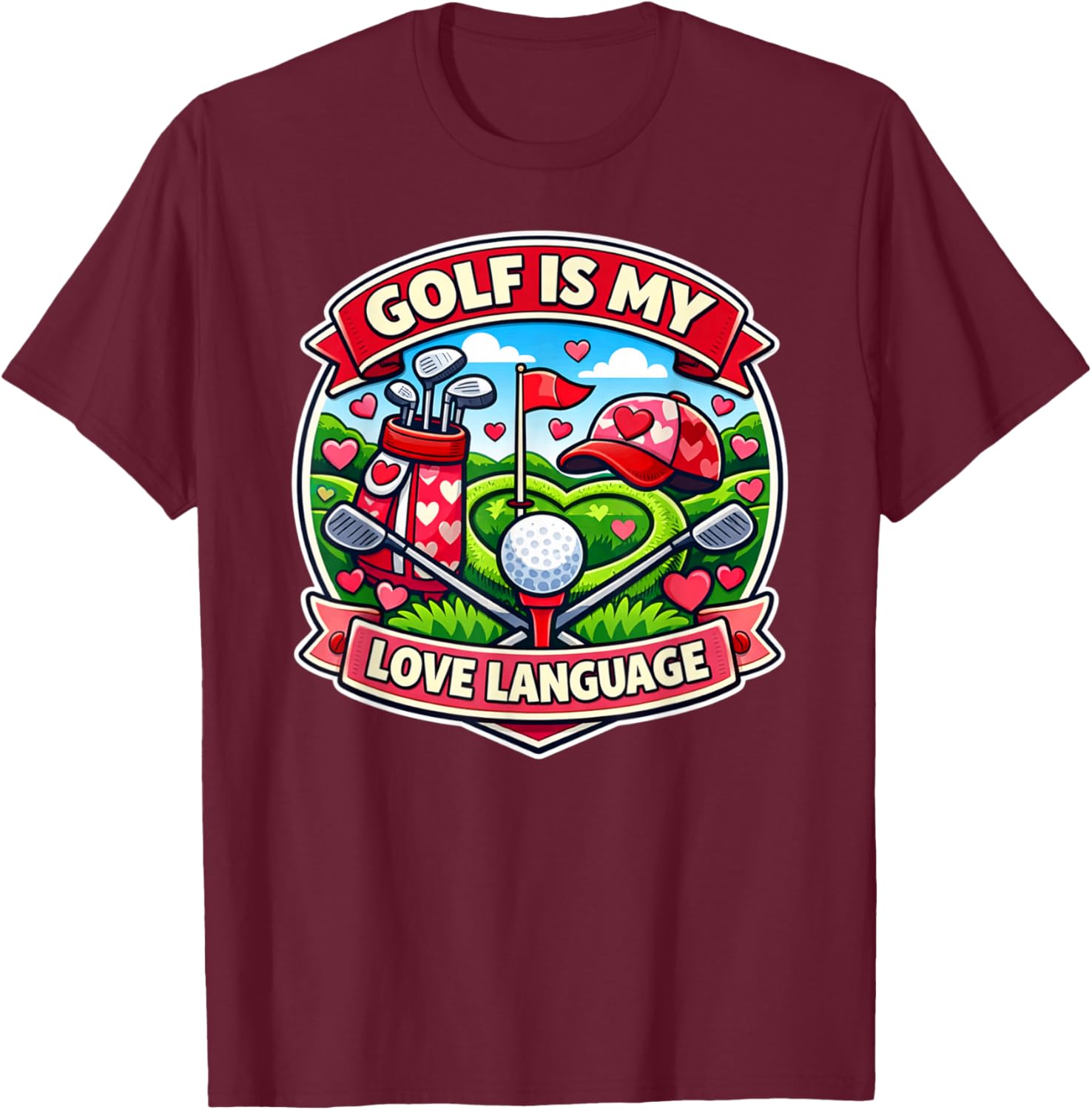 Golf is My Love Language Valentine T-Shirt - T-Shirt | Maroon