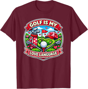 Golf is My Love Language Valentine T-Shirt - T-Shirt | Maroon