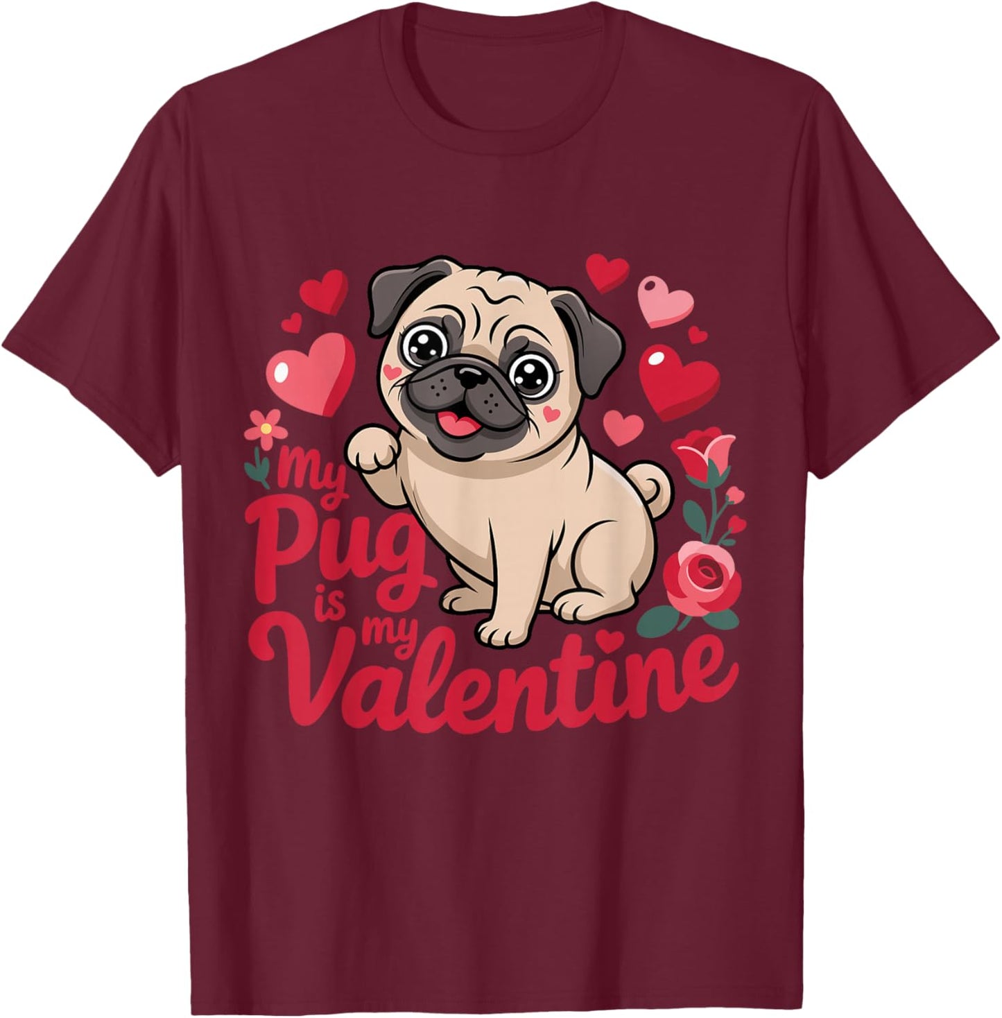 Funny My Pug Dog is My Valentine Hearts Valentines Day T-Shirt - T-Shirt | Maroon