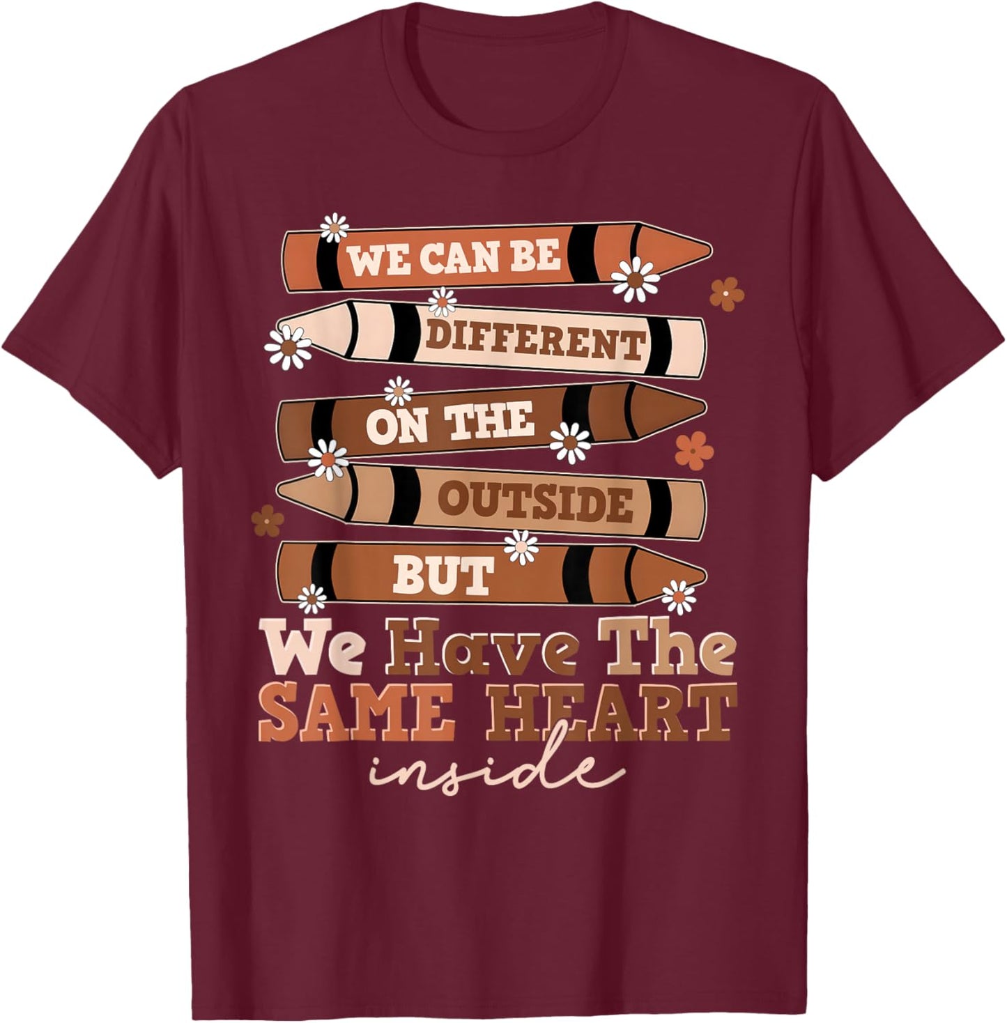 Black History Month Different Outside Same Heart Inside T-Shirt - T-Shirt | Maroon