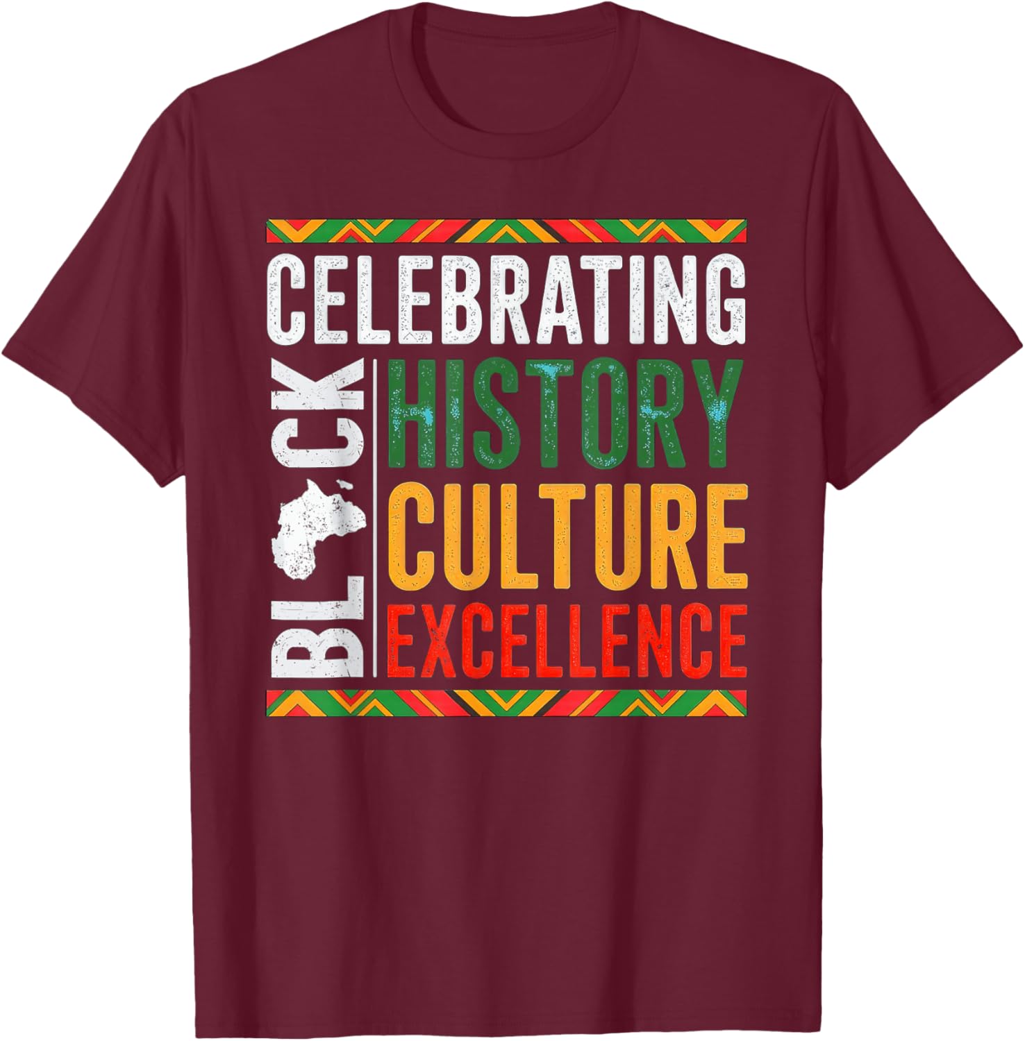 Celebrating Black History Culture Excellence T-Shirt - T-Shirt | Maroon
