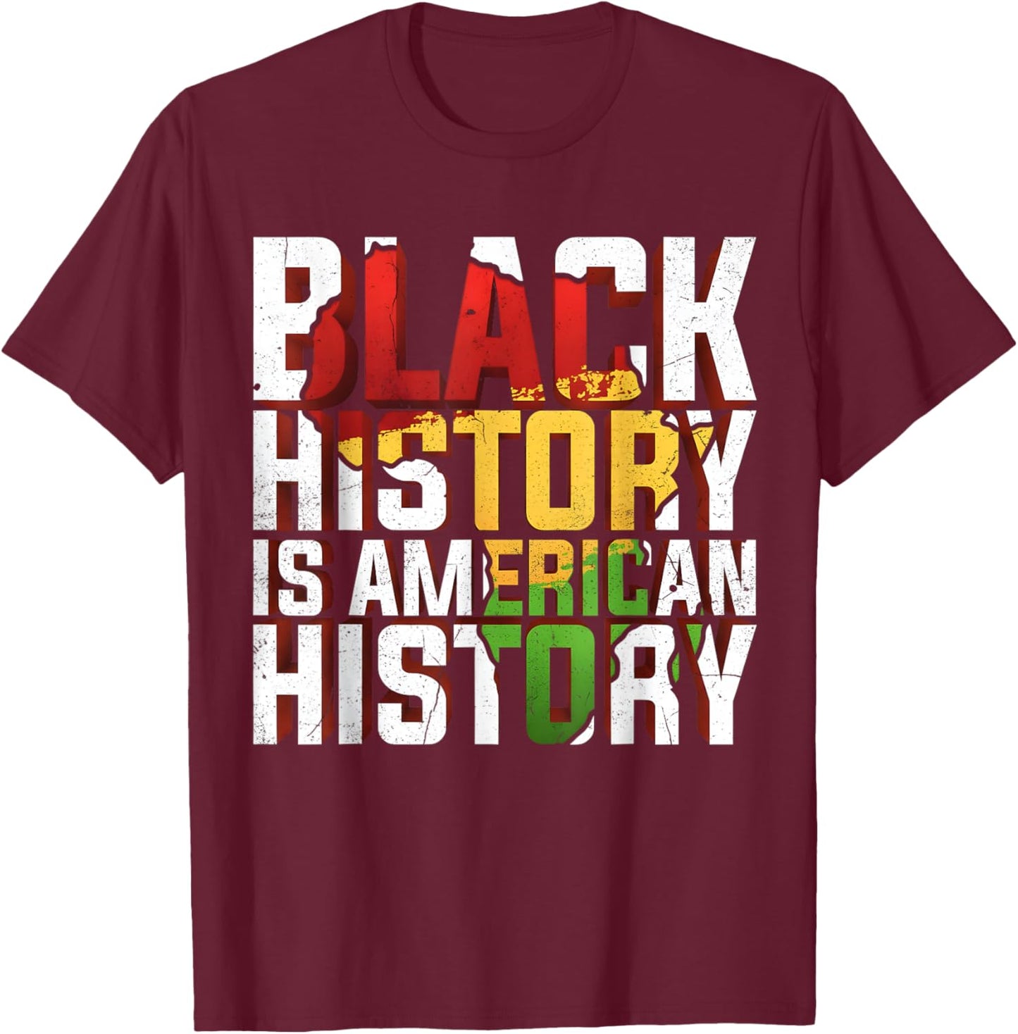 Black History is American History Melanin Black Pride Gifts T-Shirt - T-Shirt | Maroon