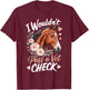 I Wouldn't Pass A Vet Check T-Shirt - T-Shirt | Maroon