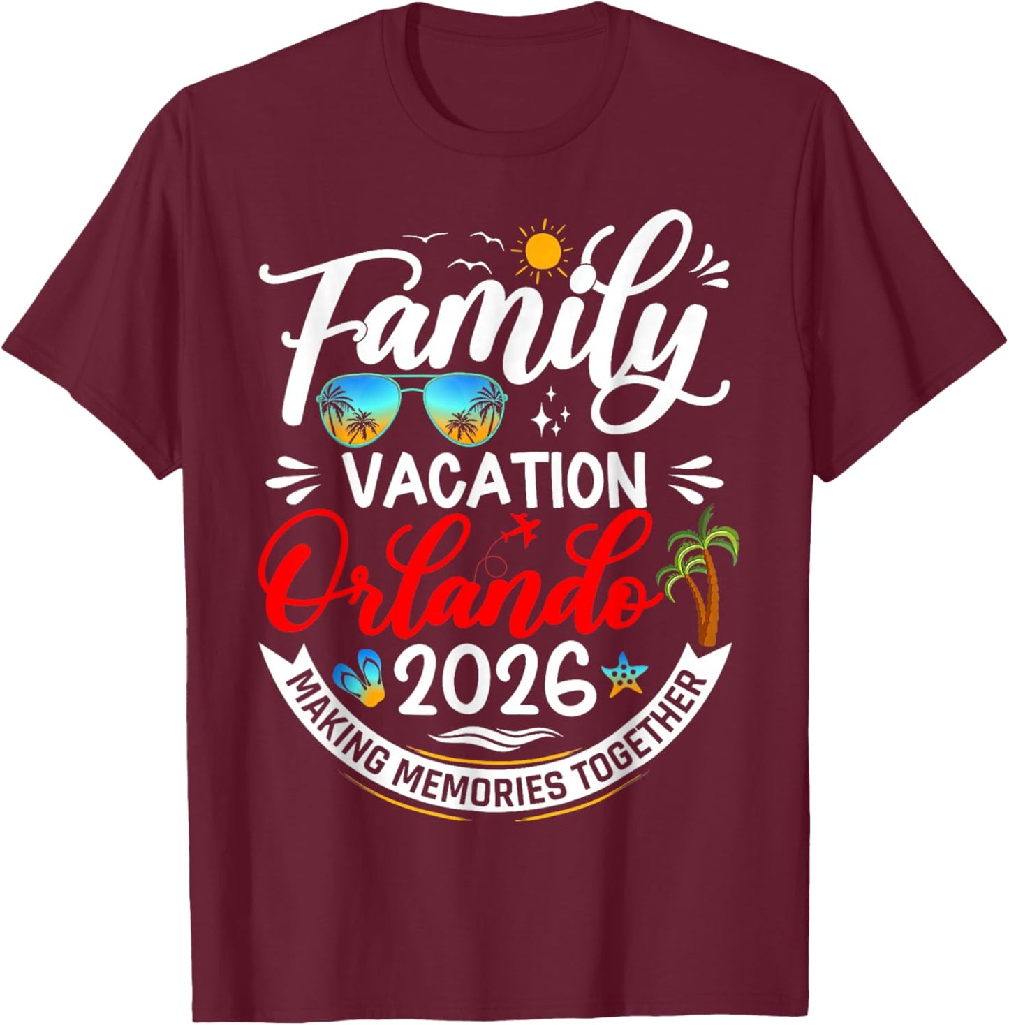 Family Vacation Orlando 2026 Beach Summer Vacation 2026 T-Shirt - T-Shirt | Maroon