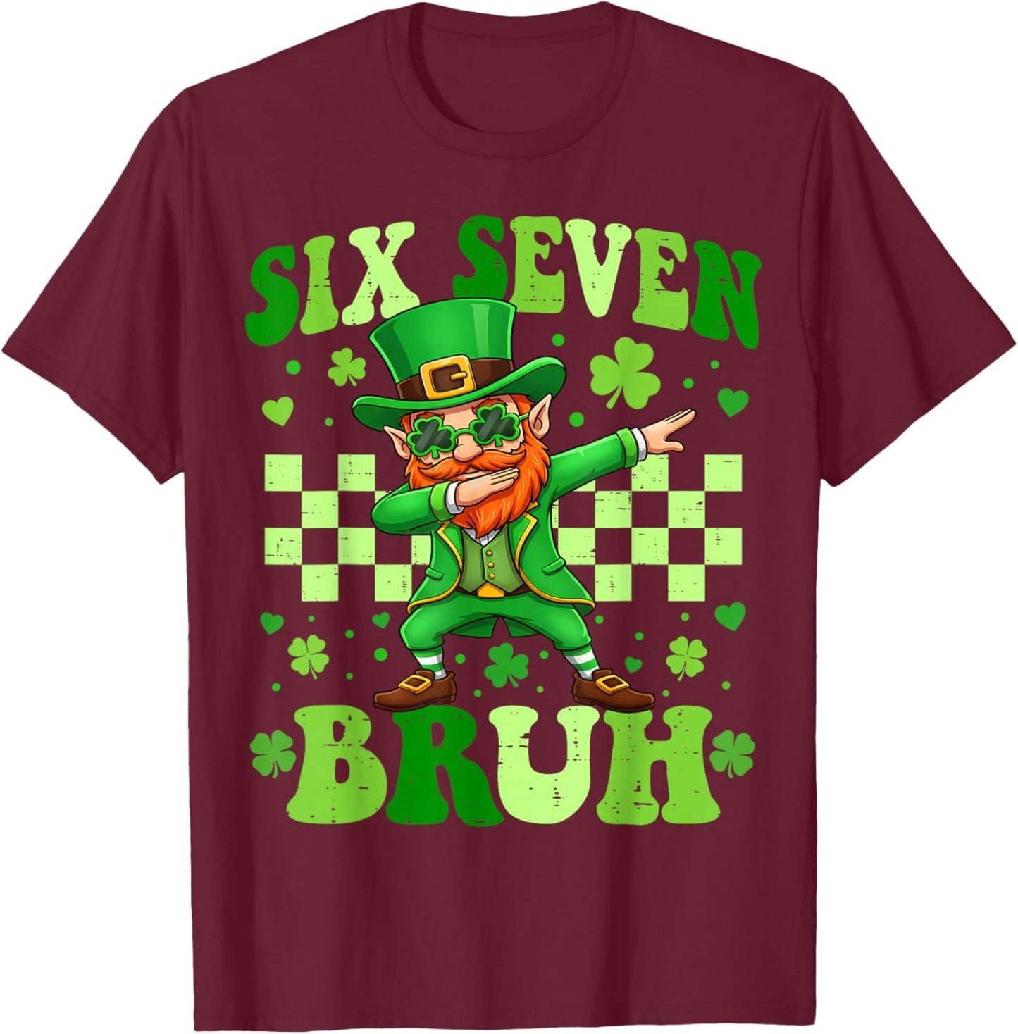 Six Seven Bruh St Patricks Day Dabbing Leprechaun 6 7 Meme T-Shirt - T-Shirt | Maroon