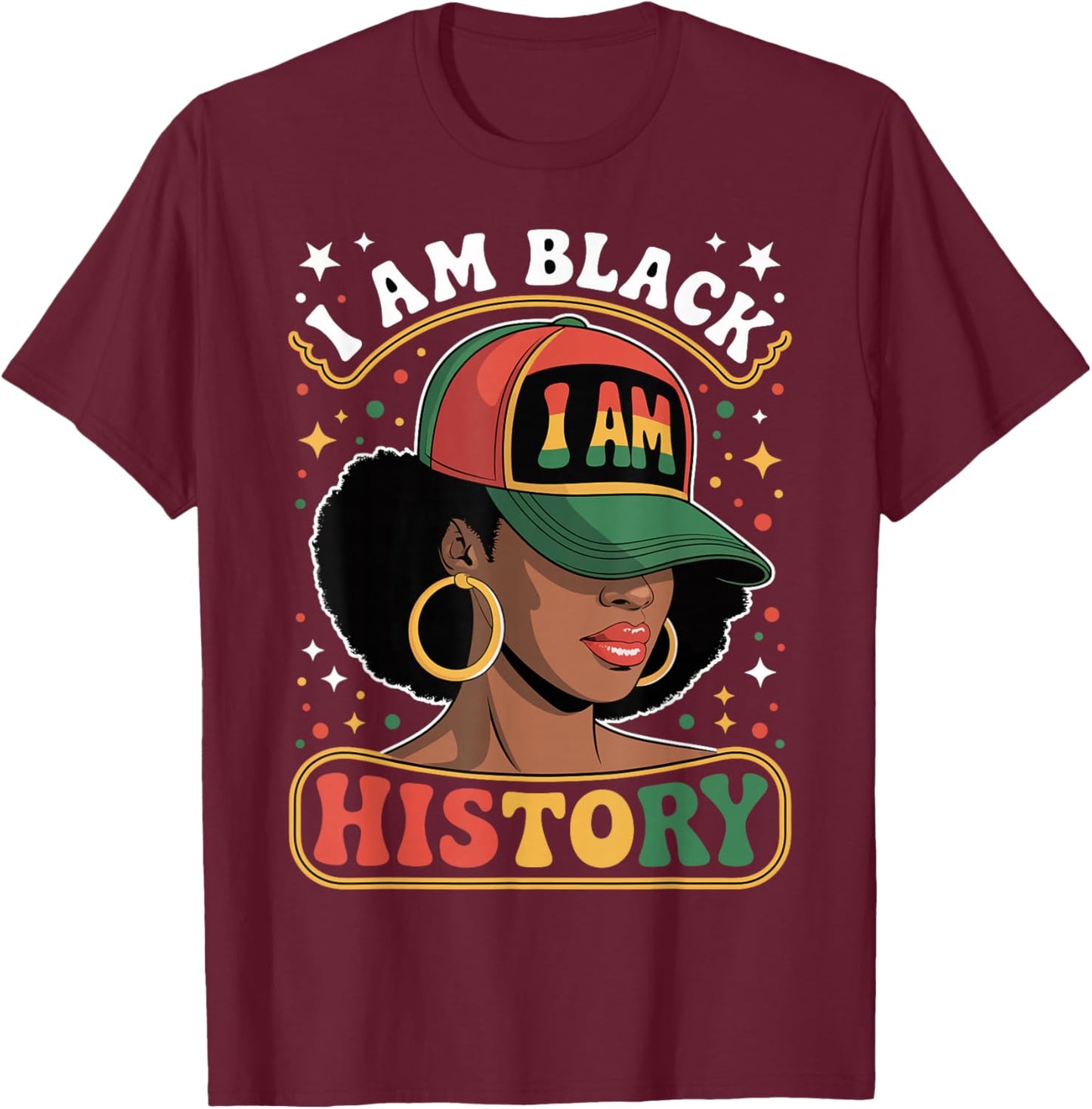 I Am Black History Women Girl Black History Month Juneteenth T-Shirt - T-Shirt | Maroon