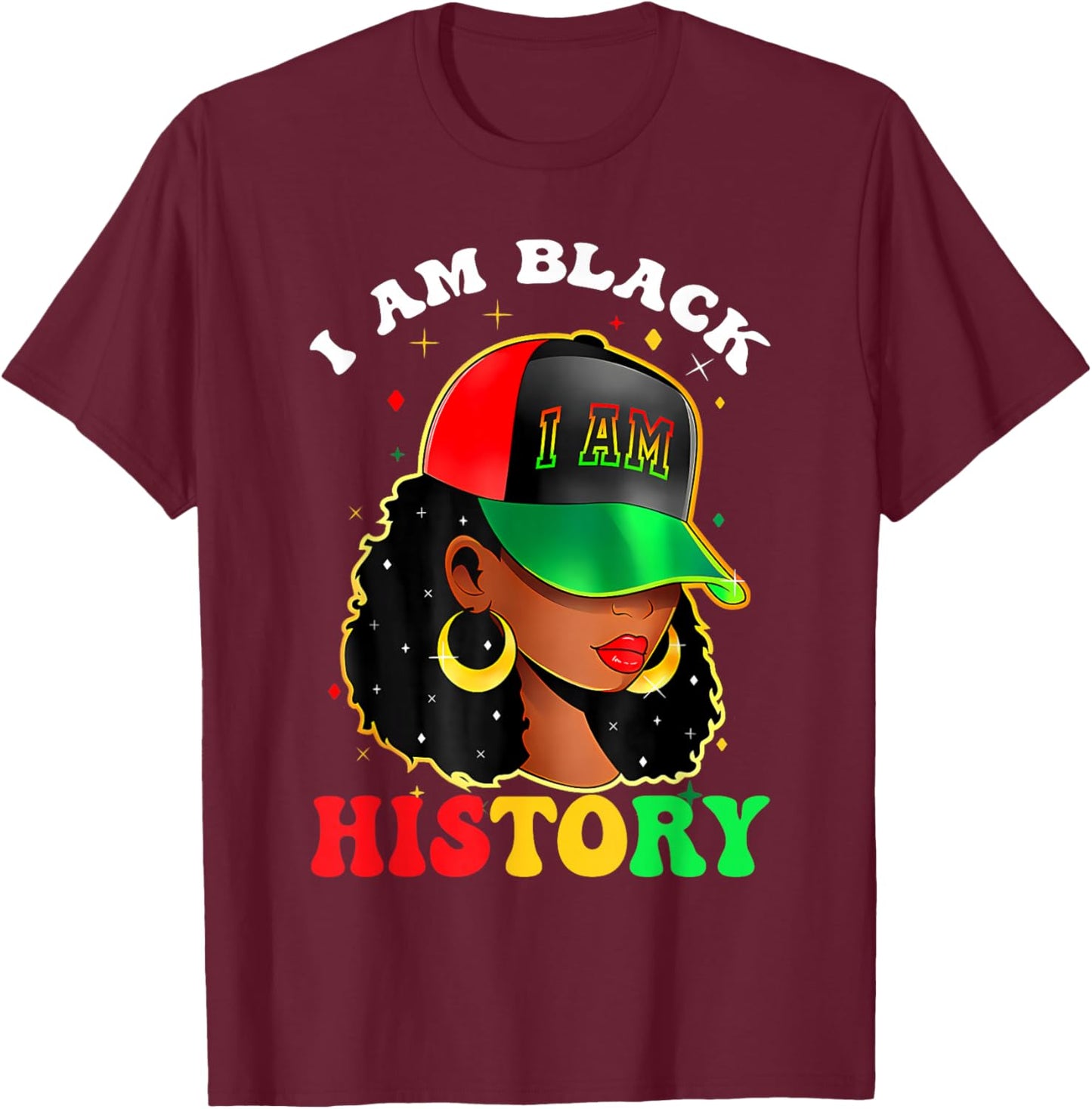 I Am Black History Women Girl Black History Month Juneteenth T-Shirt - T-Shirt | Maroon