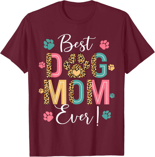 Best Dog Mama Ever Dog Lover Women Mom Mother's Day T-Shirt - T-Shirt | Maroon