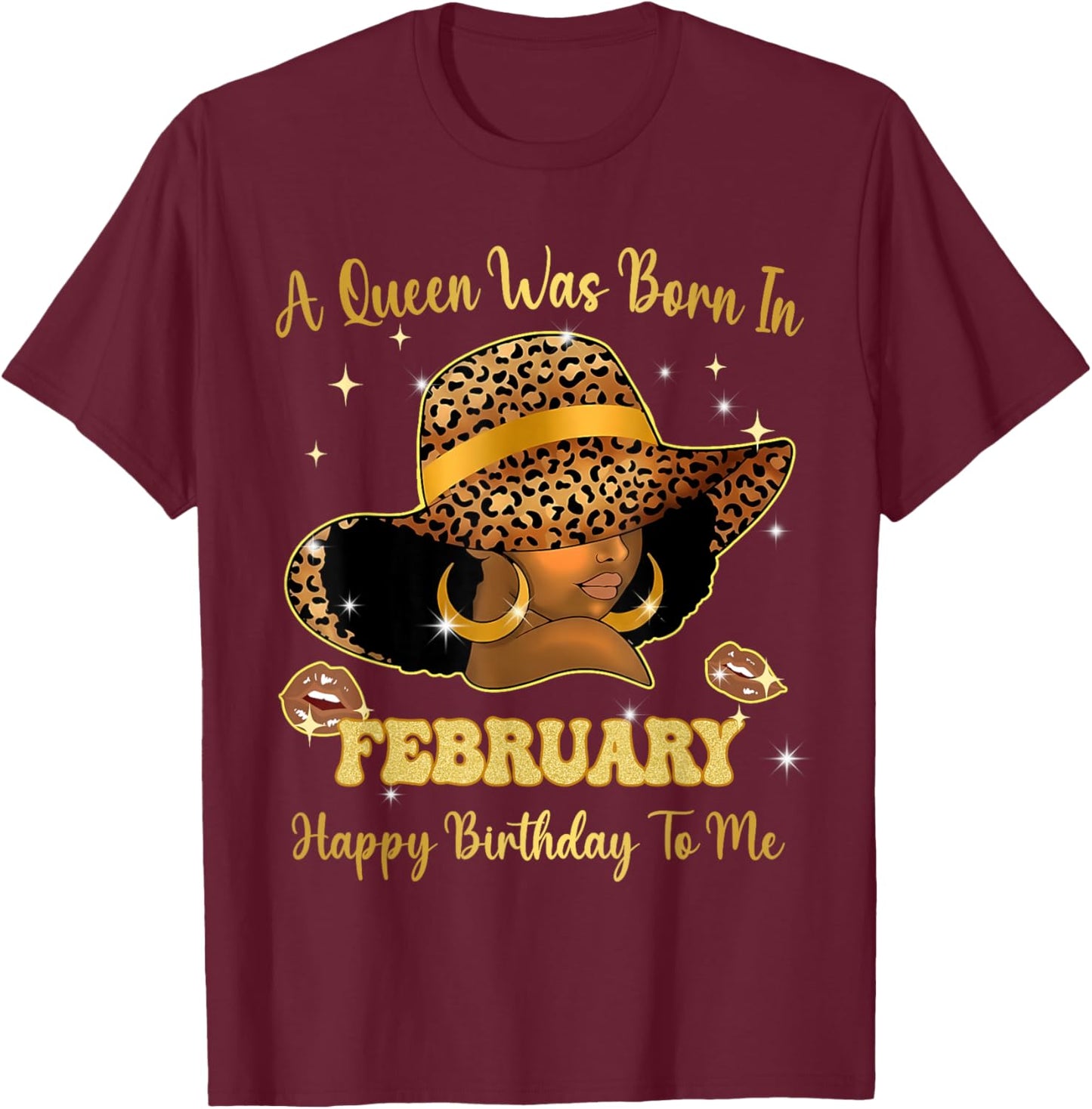 A Queen was Born in February Happy Birthday to Me T-Shirt - T-Shirt | Maroon